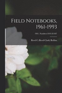 bokomslag Field Notebooks, 1961-1993; 1981. Numbers 8101-81407