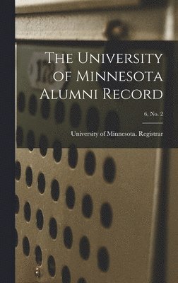 The University of Minnesota Alumni Record; 6, no. 2 1