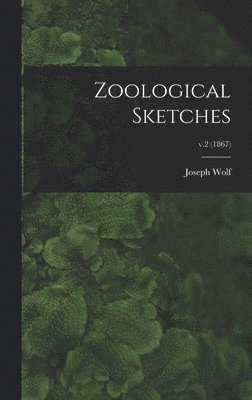 bokomslag Zoological Sketches; v.2 (1867)