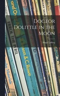 bokomslag Doctor Dolittle in the Moon
