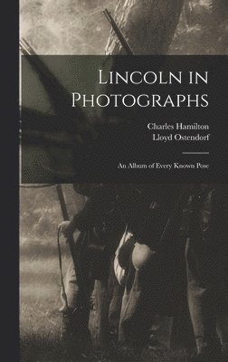 bokomslag Lincoln in Photographs: an Album of Every Known Pose