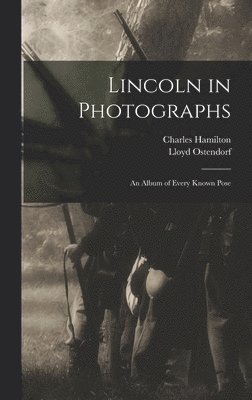 Lincoln in Photographs: an Album of Every Known Pose 1