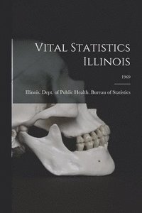 bokomslag Vital Statistics Illinois; 1969