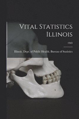 Vital Statistics Illinois; 1969 1