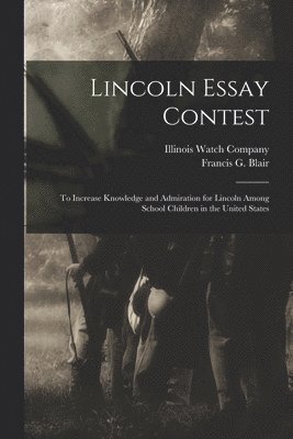 Illinois Watch Company, Francis G. (Francis Grant) Blair - Lincoln Essay Contest, Häftad