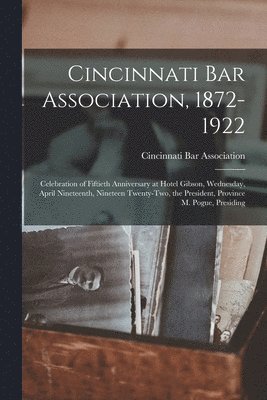 bokomslag Cincinnati Bar Association, 1872-1922