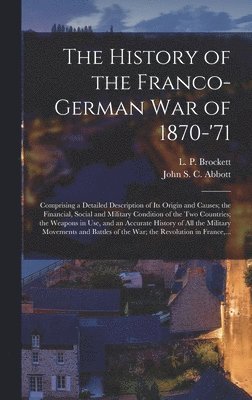 History of the Franco-German War of 1870-'71 [microform], Inbunden