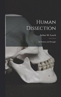 bokomslag Human Dissection; Its Drama and Struggle