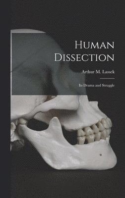 Human Dissection; Its Drama and Struggle 1