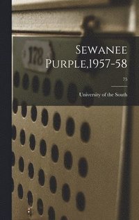 bokomslag Sewanee Purple,1957-58; 75