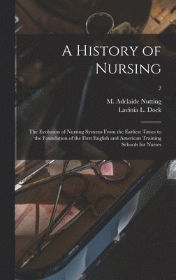 bokomslag A History of Nursing [microform]