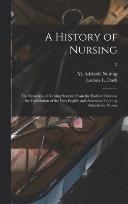 bokomslag History of Nursing [microform]