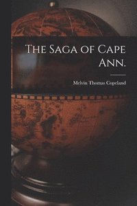 bokomslag The Saga of Cape Ann.