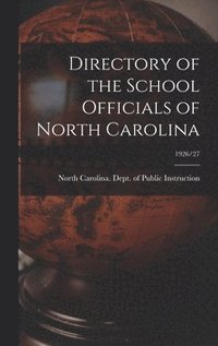 bokomslag Directory of the School Officials of North Carolina; 1926/27