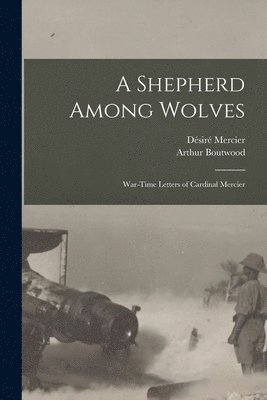 bokomslag A Shepherd Among Wolves