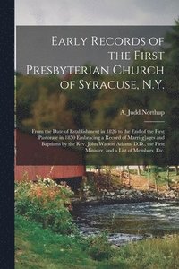 bokomslag Early Records of the First Presbyterian Church of Syracuse, N.Y.