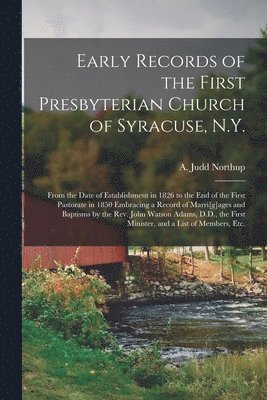 Early Records of the First Presbyterian Church of Syracuse, N.Y. 1