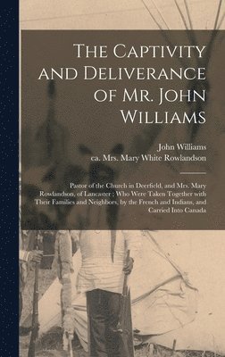 bokomslag Captivity and Deliverance of Mr. John Williams