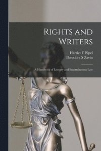 bokomslag Rights and Writers: a Handbook of Literary and Entertainment Law