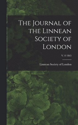 The Journal of the Linnean Society of London; v. 8 1865 1