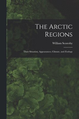 The Arctic Regions [microform] 1