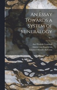 bokomslag An Essay Towards a System of Mineralogy; c. 2