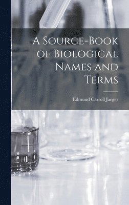 A Source-book of Biological Names and Terms 1