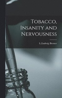 bokomslag Tobacco, Insanity and Nervousness