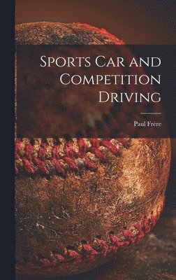 Paul Frère - Sports Car and Competition Driving, Inbunden