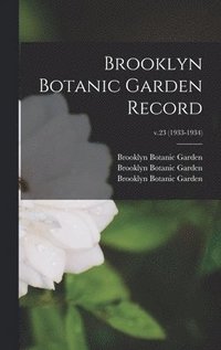 bokomslag Brooklyn Botanic Garden Record; v.23 (1933-1934)