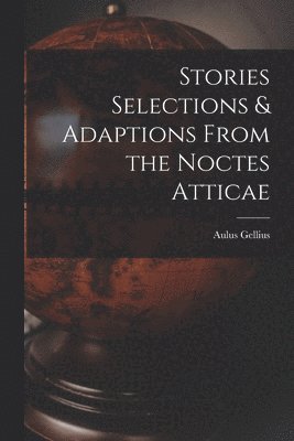 bokomslag Stories Selections & Adaptions From the Noctes Atticae
