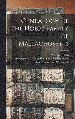 bokomslag Genealogy of the Hobbs Family of Massachusetts