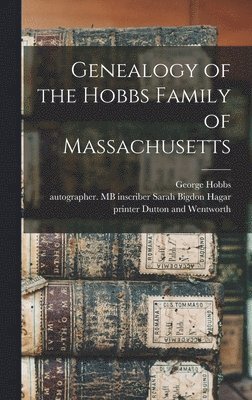 Genealogy of the Hobbs Family of Massachusetts 1