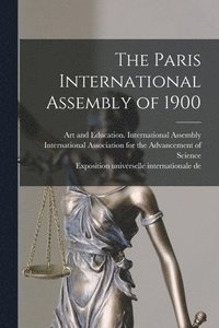 bokomslag The Paris International Assembly of 1900