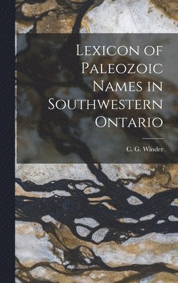 Lexicon of Paleozoic Names in Southwestern Ontario 1