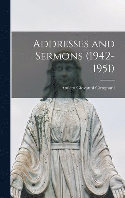 Addresses and Sermons (1942-1951) 1