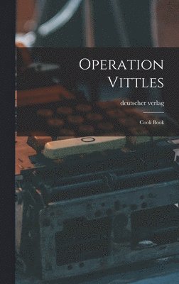 Operation Vittles: Cook Book, Inbunden