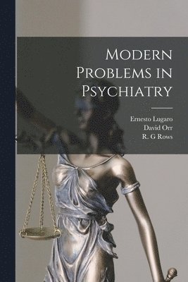 David Orr, Ernesto Lugaro, R. G. Rows - Modern Problems in Psychiatry, Häftad