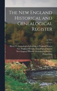 bokomslag The New England Historical and Genealogical Register; yr.1855