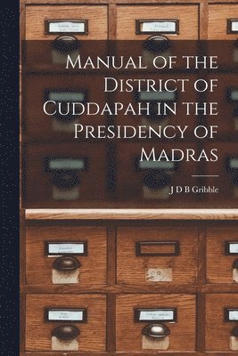 Manual of the District of Cuddapah in the Presidency of Madras 1