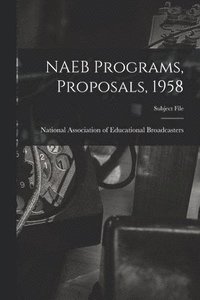 bokomslag NAEB Programs, Proposals, 1958