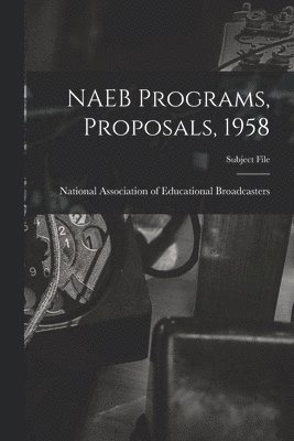 bokomslag NAEB Programs, Proposals, 1958