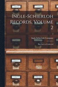 bokomslag Ingle-Schierloh Records, Volume 2: Big Four to Coalwood; 2