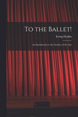 bokomslag To the Ballet!