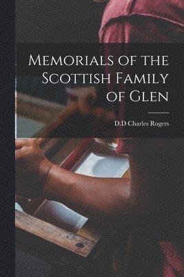 bokomslag Memorials of the Scottish Family of Glen