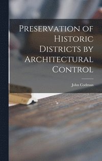 bokomslag Preservation of Historic Districts by Architectural Control