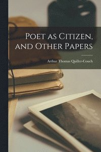 bokomslag Poet as Citizen, and Other Papers