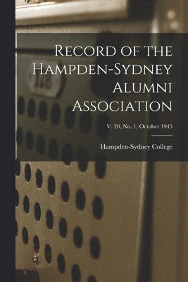 Record of the Hampden-Sydney Alumni Association; v. 20, no. 1, October 1945 1