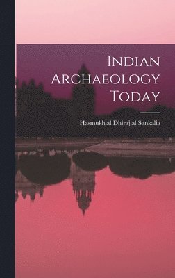 bokomslag Indian Archaeology Today