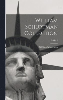 William Schurtman - William Schurtman Collection; Folder 1, Inbunden